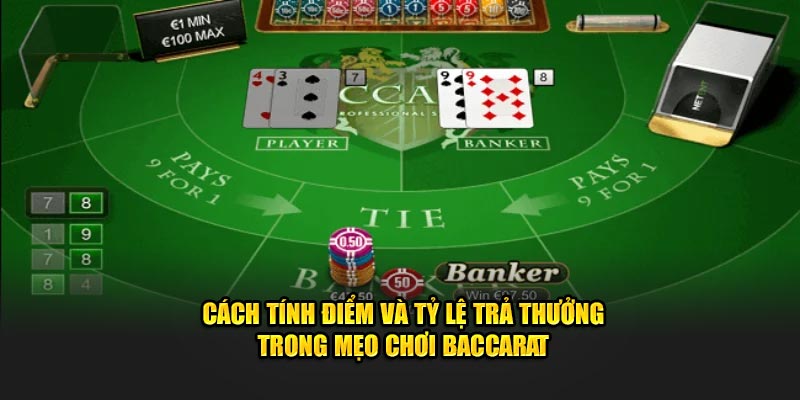 Cách tính điểm và tỷ lệ trả thưởng trong mẹo chơi Baccarat